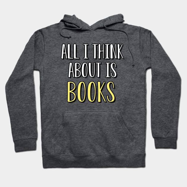 all i think about is books Hoodie by Milana Shop